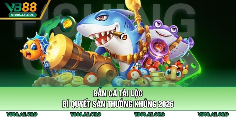 Bắn cá tài lộc