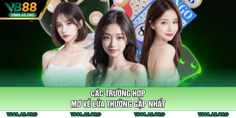Các trường hợp mơ về lửa thường gặp nhất
