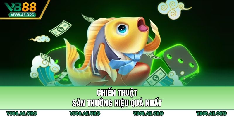 Chiến thuật săn thưởng hiệu quả nhất
