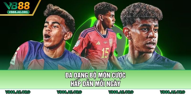 Đa dạng bộ môn cược hấp dẫn mỗi ngày