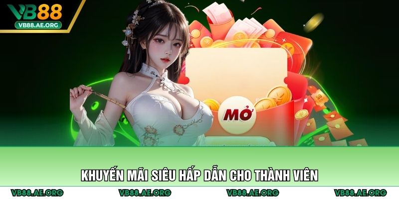 Khuyến mãi siêu hấp dẫn cho thành viên