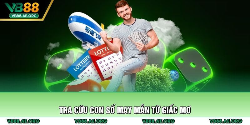 Tra cứu con số may mắn từ giấc mơ